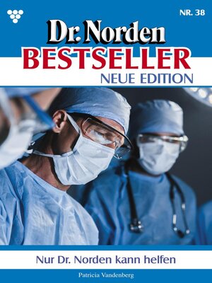 cover image of Dr. Norden Bestseller – Neue Edition 38 – Arztroman